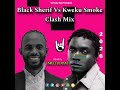 Unruly Dj Mane Black Sherif Vs Kweku Smoke Clash Mix 2026
