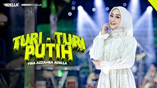 Download lagu TURI TURI PUTIH - Fira Azzahra Adella - OM ADELLA mp3