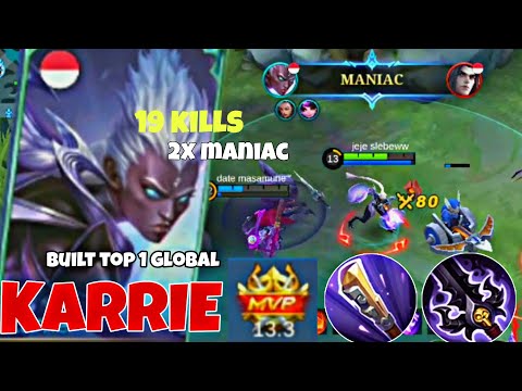 19 KILLS + 2X MANIAC !! BUILD TERBARU KARRIE BIKIN OP PARAH - BUILD TOP GLOBAL KARRIE - MLBB