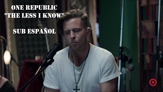 OneRepublic - The Less I Know (Sub español) Live.