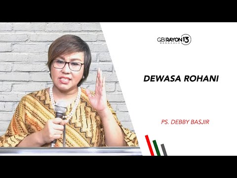 Dewasa Rohani - Ps. Debby Basjir - 5 Juli 2020 - GBI Rayon 13 Bengkulu