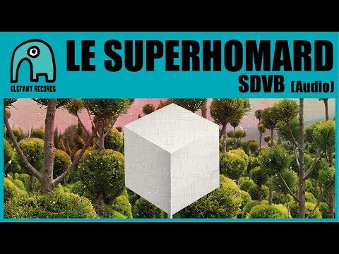 LE SUPERHOMARD - SDVB [Audio]