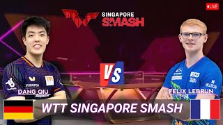 Amazing🔴Dang Qiu vs Felix Lebrun Highlights Singapore Smash