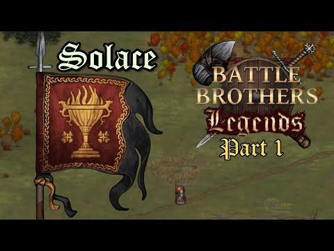 Solace - Battle Brothers - Legends Mod - Part 1