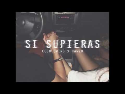 COCO SWING x HANZO - SI SUPIERAS 2020 (Audio Oficial)