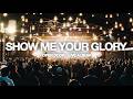 Show Me Your Glory