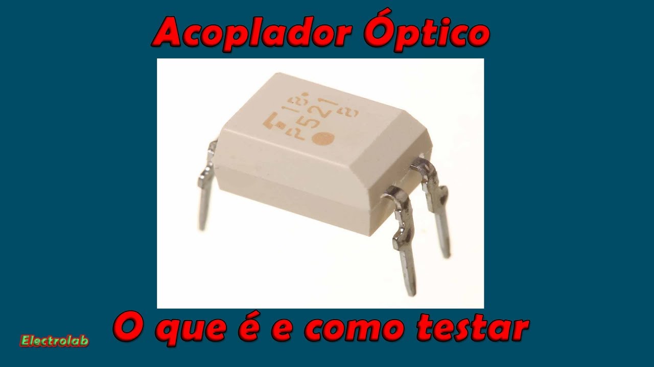 Acoplador Óptico - Foto Acoplador - O que é e como testar!