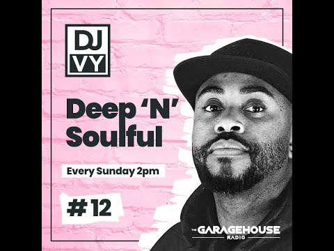 Deep 'n' Soulful House Mix #12 - (07/05/2023)
