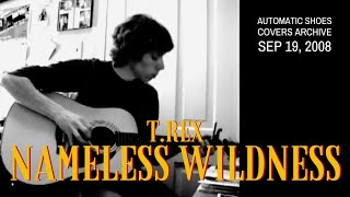 Nameless Wildness (T.Rex Cover)
