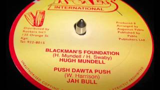 Hugh Mundell - Blackmans Foundation + Jah Bull - Push Dawta Push