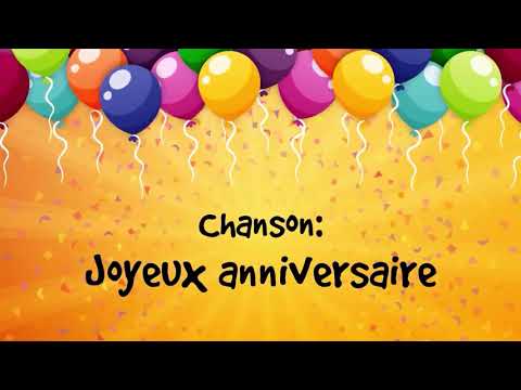 Chanson Joyeux Anniversaire 🎊 / Happy Birthday song in French 🎉