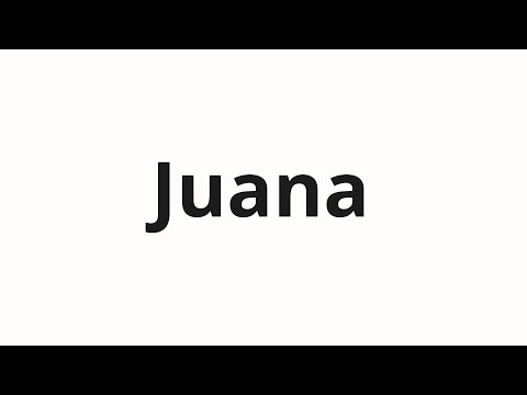 How to pronounce Juana