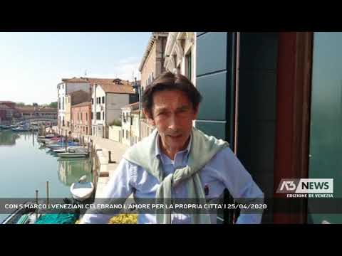 CON S.MARCO I VENEZIANI CELEBRANO L'AMORE PER LA PROPRIA CITTA' | 25/04/2020