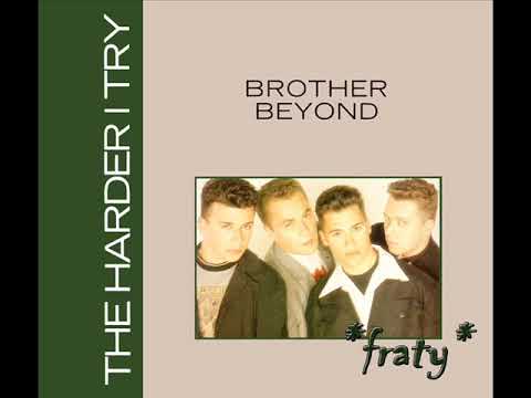 Brother Beyond - The Harder I Try