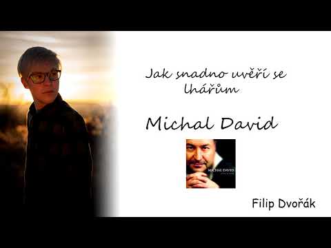 Michal David - Jak snadno uvěří se lhářům