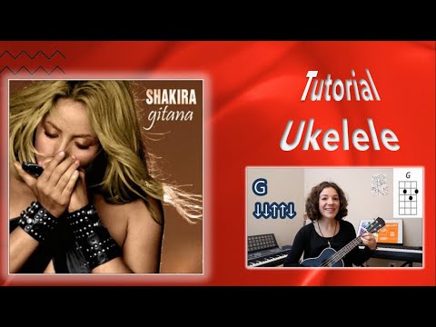 Shakira - Gitana (tutorial de ukelele)