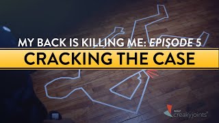 Episode 5: Cracking the Back Pain Mystery | My Back Is Killing Me