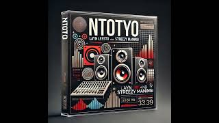 Download lagu Ntotyo by Layn Leesto & streezy Maningi wamakhulu amathathu (300 years) mp3