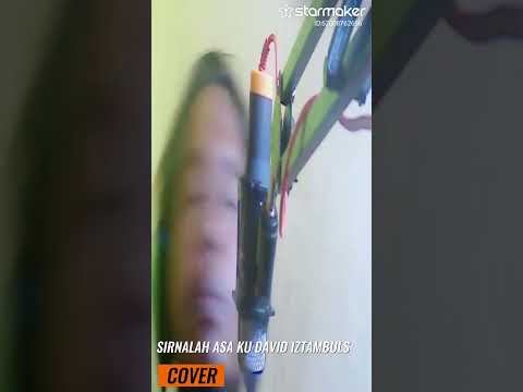 SIRNALAH ASA KU #davidiztambul #coverlagu #starmaker