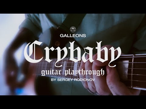 Galleons - Crybaby (Guitar Playthrough)