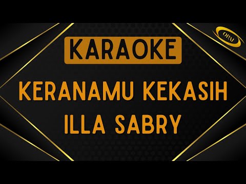 Illa Sabry - Keranamu Kekasih [Karaoke]