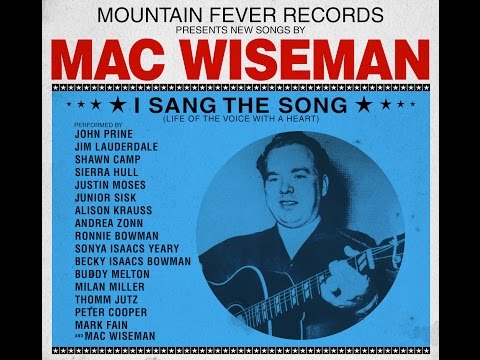 Going Back To Bristol- Mac Wiseman - I Sang The Song