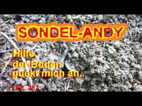 Sondeln mit Sondelandy. Hilfe, der Boden guckt mich an..Teil 287