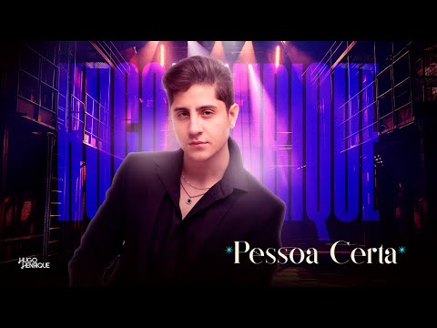 Pessoa Certa - Hugo Henrique