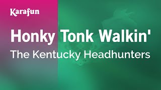 Karaoke Honky Tonk Walkin' - The Kentucky Headhunters *