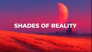 Shades of Reality : Ambient Cinematic Music for Mind and Soul