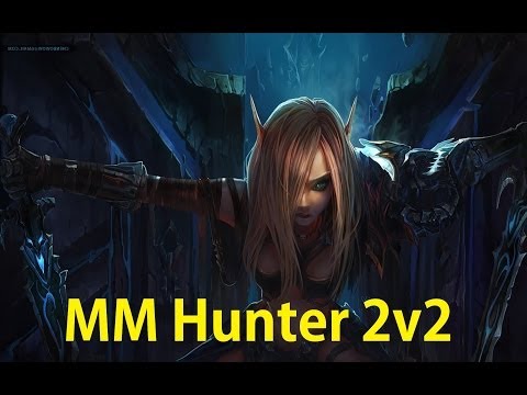5.4 MM Hunter Arena - Live Commentary 2v2 - Patch 5.4