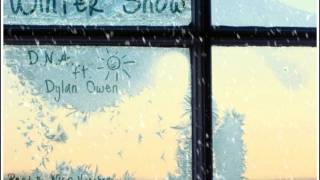 Winter Snow - D.N.A. Ft. Dylan Owen (Prod By Anno Domini)