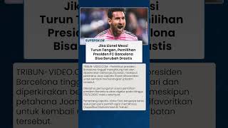 Pengaruh Lionel Messi di FC Barcelona Masih Besar, Posisi Joan Laporta Disebut Terancam