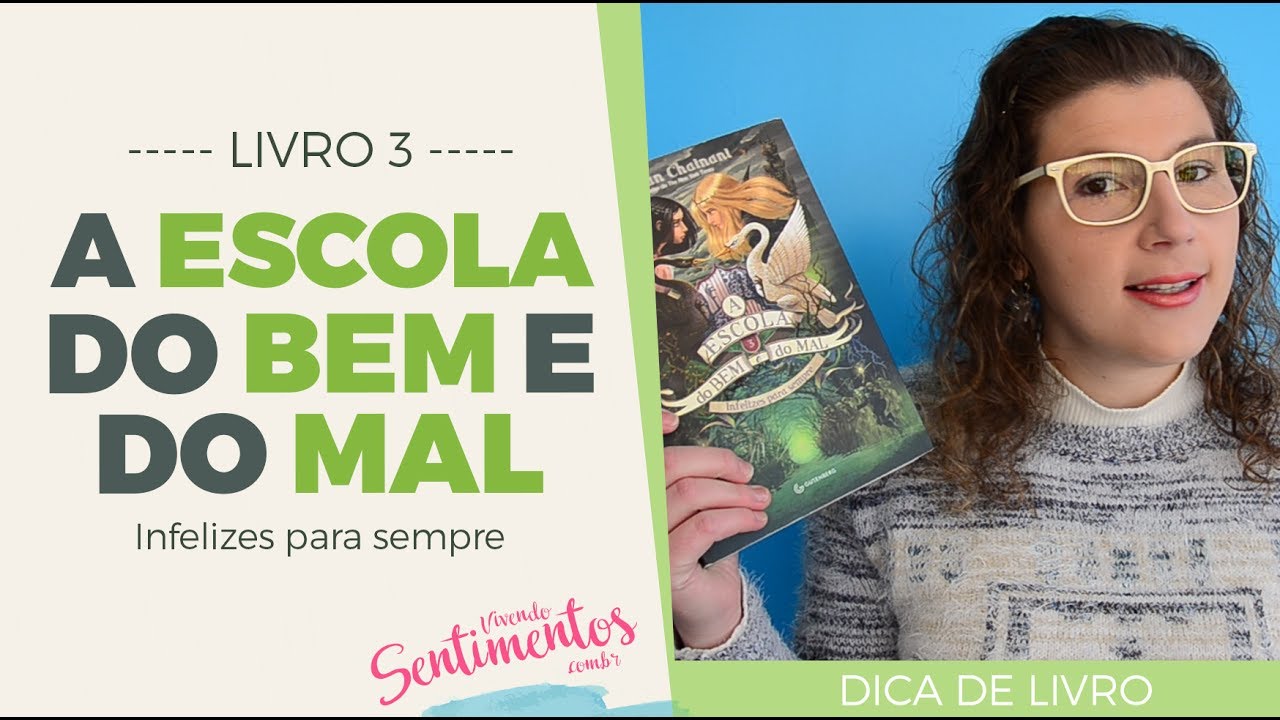 A Escola do Bem e do Mal - Livro 3 - Soman Chainani | Dica de Livro
