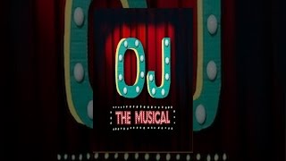 OJ: The Musical