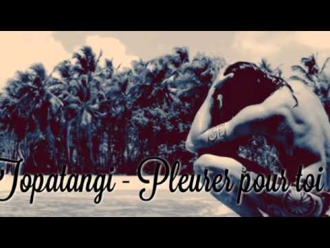 Topatangi - Pleurer pour toi