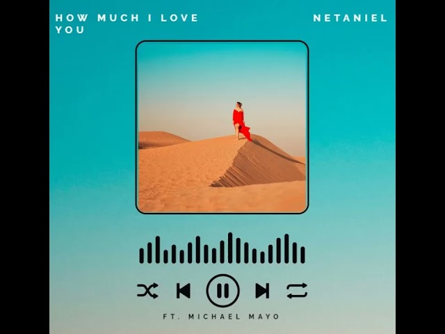 Netaniel, Michael Mayo - How Much I Love You