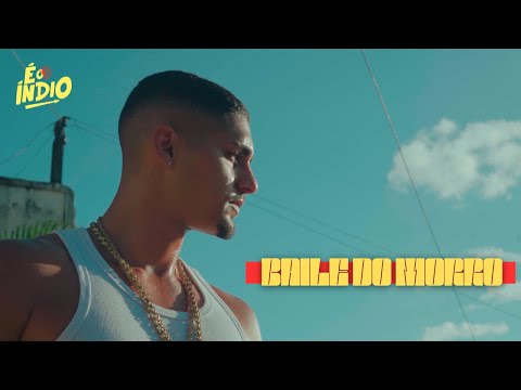 BAILE DO MORRO ( Clipe Oficial )- EP ONDA DE CALOR - É O ÍNDIO