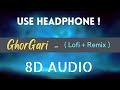 GhorGari - 8D Audio |  Highway (Lofi Remix) | Mashuq Haque.....