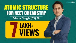 Atomic Structure I Chemistry | NEET | Prince Singh (PS Sir) | Etoosindia.com