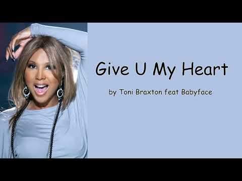 Give U My Heart by Toni Braxton feat Babyface (Lyrics)