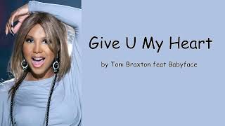 Give U My Heart by Toni Braxton feat Babyface (Lyrics)