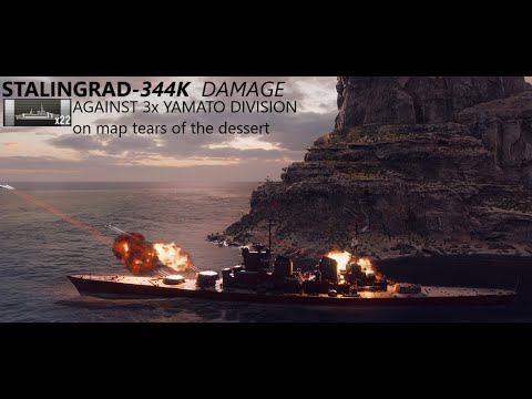 STALINGRAD 344K DAMAGE! against the enemy's triple Yamato divison on tears of the dessert.