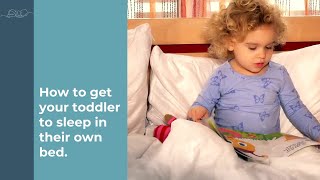 How to get your toddler to sleep in their own bed!