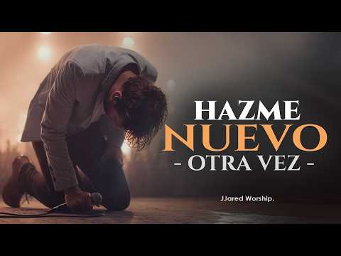 Hazme Nuevo, Mi Dios – Adoración Profunda de Arrepentimiento y Sanidad | Worship 2026