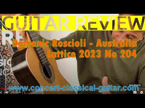 Review Domenic Roscioli Lattice 2023 No 204 ww concert classical guitar com