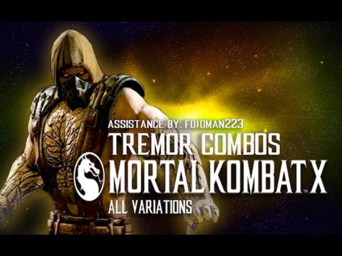 Mortal Kombat X - Tremor Combos (All Variations) w/NightmareRises2007 & fojoman223