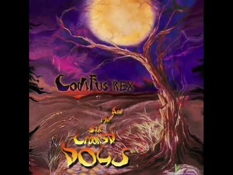 Codifus Rex & the Six Crooked Dogs - I Can't See You No More