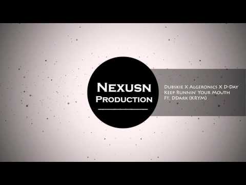 Dubskie X Algeronics X D-Day - Keep Runnin' Your Mouth Ft. DDark (KRYM)