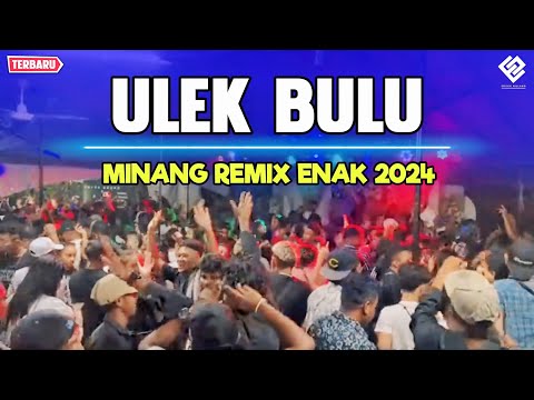 ULEK BULU || MINANG REMIX TERBAIK || REMIX TERBARU 2024